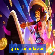 giro lar e lazer